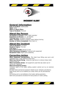 INCIDENT ALERT General Information Date of Incident: [removed]State: NSW Where in Work Place: Type of Incident: First aid
