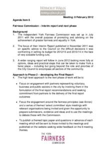 Meeting: 8 February 2012 Agenda Item 6 Fairness Commission – Interim report and next phase Background 1. The independent York Fairness Commission was set up in July 2011 with the overall purpose of promoting and advisi