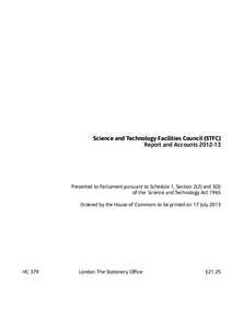 Science and Technology Facilities Council (STFC) Report and Accounts[removed]Presented to Parliament pursuant to Schedule 1, Section 2(2) and 3(3) of the Science and Technology Act 1965 Ordered by the House of Commons to