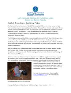 EARTH SCIENCES PROGRAM FOR STATE TRUST LANDS Recent and Current Projects Kalaloch Groundwater Monitoring Project The Trust Lands Habitat Conservation Plan (HCP) developed by DNR, restricts timber harvest on State Trust L