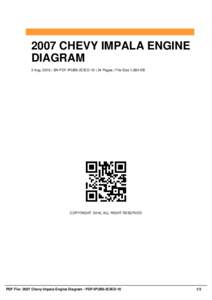 2007 CHEVY IMPALA ENGINE DIAGRAM 2 Aug, 2016 | SN PDF-IPUB6-2CIED-10 | 34 Pages | File Size 1,684 KB COPYRIGHT 2016, ALL RIGHT RESERVED
