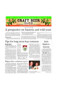 Volume 4, Issue 2/SpringA perspective on bacteria and wild yeast Editor’s note: In the last issue of Craft Beer Quarterly, Chris White outlined White Labs’ new bacteria/ other yeast program. In the following a