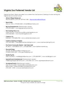 Virginia Zoo Preferred Vendor List Virginia Zoo Event Clients may select any caterer from the Exclusive Catering List when renting the Virginia Zoo as an event venue.   African Village Restaurant