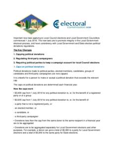 Important new laws applying to Local Council elections and Local Government Councillors commenced 1 JulyThe new laws are to promote integrity in the Local Government electoral process, and have consistency with Lo