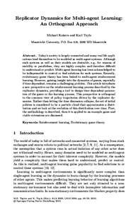 Replicator Dynamics for Multi-agent Learning: An Orthogonal Approach Michael Kaisers and Karl Tuyls Maastricht University, P.O. Box 616, 6200 MD Maastricht  Abstract. Today’s society is largely connected and many real 
