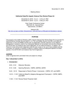 November 21, Meeting Notice California WaterFix Aquatic Science Peer Review Phase 2A December 8, 2016 – 9 a.m. – 4:15 p.m. PST December 9, 2016 – 2 p.m. – 5:00 p.m. PST Park Tower Conference Center 980 Nin