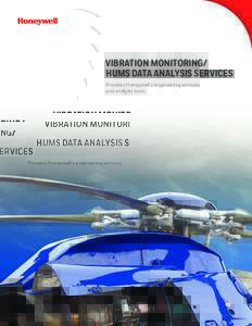 VIBRATION MONITORING/ HUMS DATA ANALYSIS SERVICES Provides Honeywell’s engineering services and analysis tools  Data Analysis