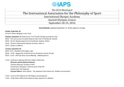 The 2016 Meeting of  The International Association for the Philosophy of Sport International Olympic Academy Ancient Olympia, Greece September 20-24, 2016