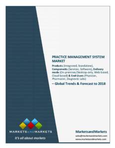 PRACTICE MANAGEMENT SYSTEM MARKET Products (Integrated, Standalone), Components (Services, Software), Delivery mode (On-premises/Desktop-only, Web-based, Cloud-based) & End-Users (Physician,