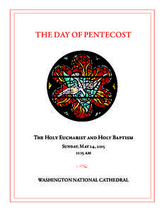 THE DAY OF PENTECOST  The Holy Eucharist and Holy Baptism Sunday, May 24, :15 am