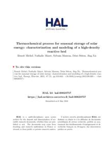 Thermochemical process for seasonal storage of solar energy: characterization and modeling of a high-density reactive bed Benoit Michel, Nathalie Mazet, Sylvain Mauran, Driss Stitou, Jing Xu  To cite this version: