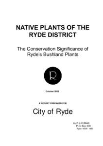 NATIVE PLANTS OF THE RYDE DISTRICT The Conservation Significance of Ryde’s Bushland Plants  October 2005