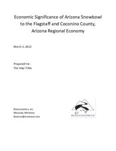 Economic Significance of Arizona Snowbowl to the Flagstaff and Coconino County, Arizona Regional Economy March 2, 2012  Prepared For: