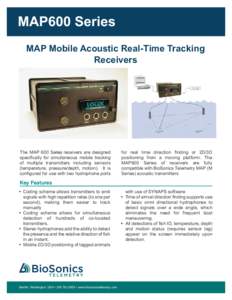 MAP600 Series MAP Mobile Acoustic Real-Time Tracking Receivers The MAP 600 Series receivers are designed specifically for simultaneous mobile tracking