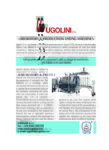 ACIMIT-Green-Guide-2015_Layout:14 Page 51  UGOLINI LABORATORY & PRODUCTION DYEING MACHINES Ugolini S.r.l. is a leader in the textile machinery sector. Since 1970, the year it was founded,