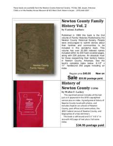 These books are available from the Newton County Historical Society. PO Box 360, Jasper, Arkansasor at the Bradley House Museum @ 403 West Clark Street in Jasper Newton County Family History Vol. 