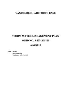 VANDENBERG AIR FORCE BASE  STORM WATER MANAGEMENT PLAN WDID NO. 3 42MS05109 April 2012 OPR: 30 CEA