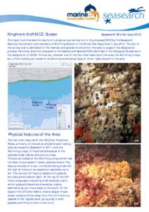 Kingmere draftMCZ, Sussex  Seasearch Site Surveys 2012 This report summarises the results of a single survey carried out in the proposed MCZ by the Seasearch National Coordinator and members of Worthing Branch of the Bri