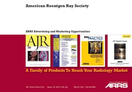 American Roentgen Ray Society  ARRS Advertising and Marketing Opportunities A Family of Products To Reach Your Radiology Market