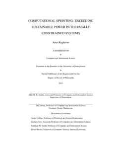 COMPUTATIONAL SPRINTING: EXCEEDING SUSTAINABLE POWER IN THERMALLY CONSTRAINED SYSTEMS Arun Raghavan A DISSERTATION in
