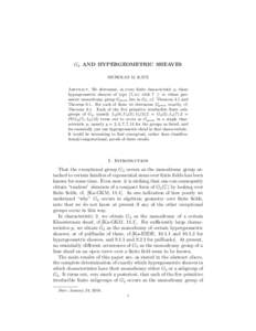 G2 AND HYPERGEOMETRIC SHEAVES NICHOLAS M. KATZ Abstract. We determine, in every finite characteristic p, those hypergeometric sheaves of type (7, m) with 7 ≥ m whose geometric monodromy group Ggeom lies in G2 , cf. The