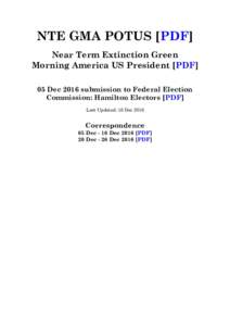 NTE GMA POTUS [PDF] Near Term Extinction Green Morning America US President [PDF] 05 Dec 2016 submission to Federal Election Commission: Hamilton Electors [PDF] Last Updated: 16 Dec 2016