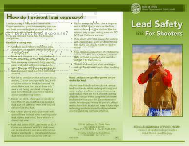 State of Illinois Illinois Department of Public Health How do I prevent lead exposure? Lead poisoning is 100 percent preventable. Proper ventilation, good housekeeping practices