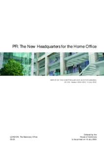 PFI: The New Headquarters for the Home Office  REPORT BY THE COMPTROLLER AND AUDITOR GENERAL HC 954 Session: 15 JulyLONDON: The Stationery Office