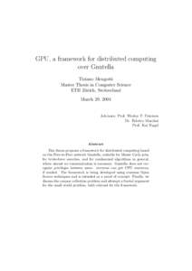GPU, a framework for distributed computing over Gnutella Tiziano Mengotti Master Thesis in Computer Science ETH Z¨ urich, Switzerland