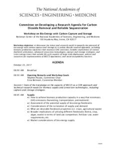Committee on Developing a Research Agenda for Carbon Dioxide Removal and Reliable Sequestration Workshop on Bio-Energy with Carbon Capture and Storage Beckman Center of the National Academies of Sciences, Engineering, an