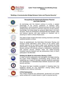 Cyber Threat Intelligence Coordinating Group (CTICG) “Building a Communication Bridge Between Cyber and Physical Security” Recognizing the Relationship Between Physical and Cyber Security