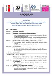 PROGRAM Seminar on: Enabling human rights-based development for indigenous and tribal peoples: Learning from 25 years’ experience of ILO Convention No.169 Geneva, 27-28 November 2014 – Palais des Nations, Room VII