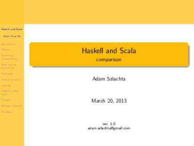 Haskell and Scala Adam Szlachta Introduction .