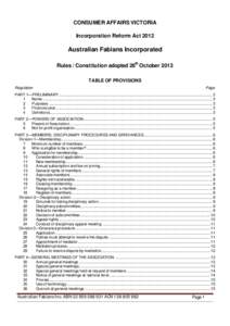 CONSUMER AFFAIRS VICTORIA Incorporation Reform Act 2012 Australian Fabians Incorporated Rules / Constitution adopted 26th October 2013 TABLE OF PROVISIONS