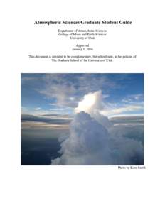 Atmospheric Sciences Graduate Student Guide Department of Atmospheric Sciences College of Mines and Earth Sciences University of Utah Approved January 8, 2016