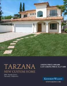TARZANA  ASKING PRICE: $995,000 LAST ASKING PRICE: $1,177,000  NEW CUSTOM HOME