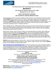 For Immediate Release: January 21, 2013 Please add to your listings/announcements The Sony Centre For The Performing Arts presents  BHARATI