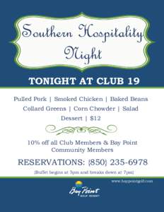 Southern Hospitality Night TONIGHT AT CLUB 19 Pulled Pork | Smoked Chicken | Baked Beans Collard Greens | Corn Chowder | Salad Dessert | $12