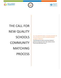 THE CALL FOR NEW QUALITY SCHOOLS COMMUNITY MATCHING PROCESS