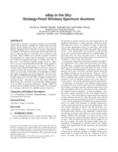eBay in the Sky: Strategy-Proof Wireless Spectrum Auctions Xia Zhou, Sorabh Gandhi, Subhash Suri and Haitao Zheng Department of Computer Science University of California, Santa Barbara, CA, USA