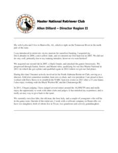 Master National Retriever Club  My wife Lydia and I live in Huntsville, AL, which is right on the Tennessee River in the north part of the state. I was introduced to retrievers via my passion for waterfowl hunting. I acq