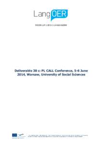LLPLV-KA2-KA2NW  Deliverable 38 c: PL CALL Conference, 5-6 June 2014, Warsaw, University of Social Sciences  Project Title