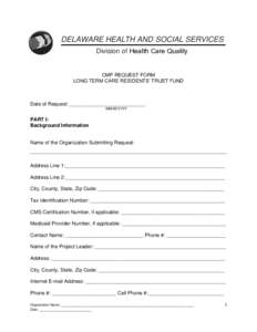 DELAWARE HEALTH AND SOCIAL SERVICES Division of Health Care Quality CMP REQUEST FORM LONG TERM CARE RESIDENTS’ TRUST FUND