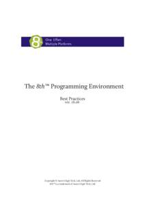 The 8th™ Programming Environment Best Practices verCopyright © Aaron High-Tech, Ltd, All Rights Reserved 8th™ is a trademark of Aaron High-Tech, Ltd