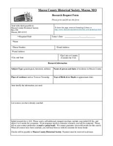 Macon County Historical Society, Macon, MO Research Request Form Please print and fill out this form Send with check payable to: Macon County Historical Society Box 304