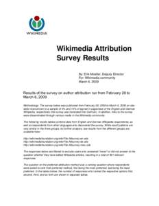 Wikimedia Attribution  Survey Results By: Erik Moeller, Deputy Director For: Wikimedia community March 6, 2009