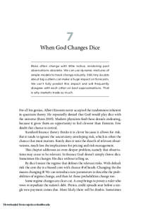 7 When God Changes Dice Risks often change with little notice, rendering past observations obsolete. We can use dynamic mixtures of simple models to track change robustly. Still, tiny doubts about big outliers can make a