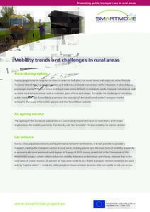 Promoting public transport use in rural areas  Mobility trends and challenges in rural areas Rural demographics Young people tend to migrate to cities in order to find jobs, cut travel times and enjoy an urban lifestyle.