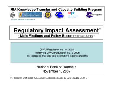 RIA Knowledge Transfer and Capacity Building Program  Regulatory Impact Assessment * - Main Findings and Policy Recommendations -  CNVM Regulation no