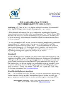 Contact: Sam Black Tel: +[removed]removed] THE SI ORGANIZATION, INC. JOINS THE SATELLITE INDUSTRY ASSOCIATION